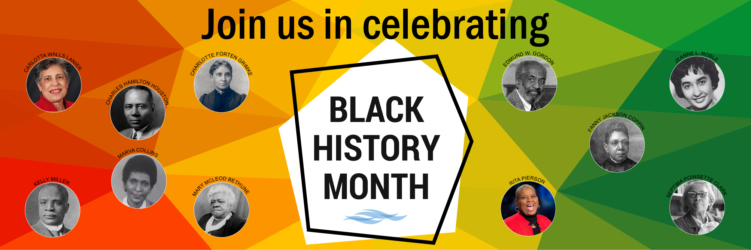 Background of red, yellow and green in geometric patterns with the words join us in celebrating Black History Month accompanied by twelve images of prominent Black educators