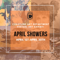 The words Coastline Art Department, Virtual Art Exhibit, April Showers, April 1st through April 30th.