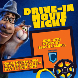 Text is Drive in Movie Night, June 30th, Newport Beach Campus, Gates Open at 7pm, Movie begins at 8pm, RSVP by June 28th.