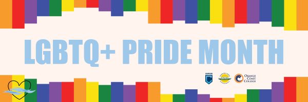 The words LGBTQ+ Pride Month above the logos for Coastline College, Golden West College, and Orange Coast College, accompanied by the Coast District's blue waves and heart, with a border of rainbow stripes.