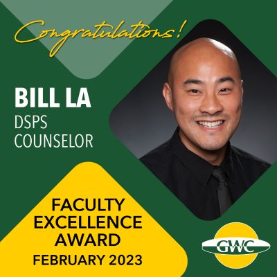 February 2023 Faculty Excellence Award to counselor Bill La